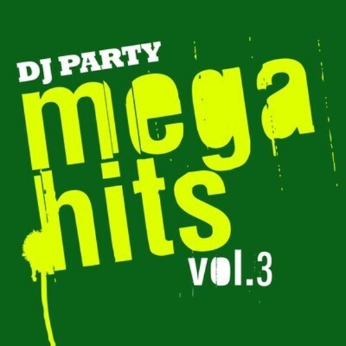 DJ Party: Mega Hits Vol. 3