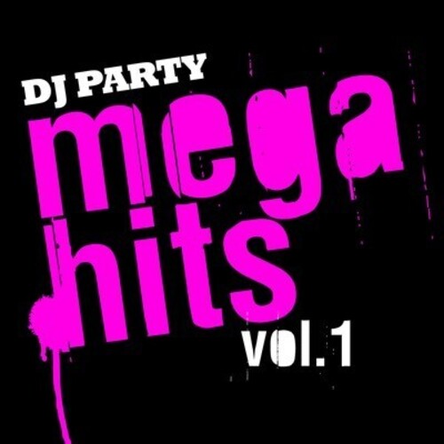 DJ Party: Mega Hits Vol. 1