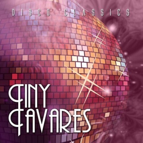 Tavares, Tiny: Disco Classics