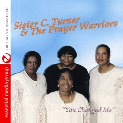 Turner, Siser C. / Prayer Warriors: You Changed Me