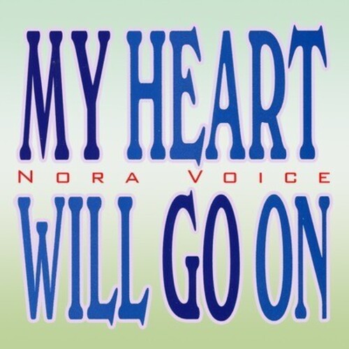 Voice, Nora: My Heart Will Go on