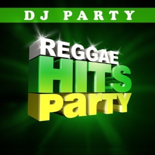 DJ Party: Reggae Hits Party Vol. 1