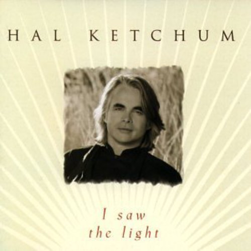 Ketchum, Hal: I Saw the Light