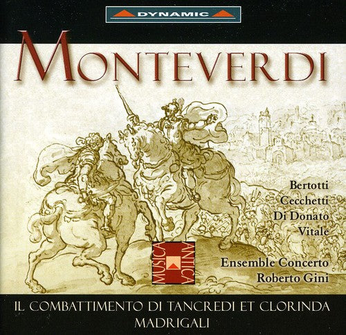 Monteverdi / Brunelli / Gini / Ens Concerto: Il Combattimento Di Tancredi E Clorinda & Madrigal