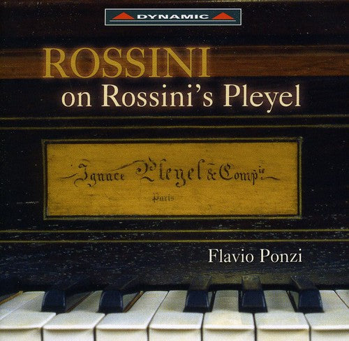 Rossini / Ponzi: Rossini on Rossini's Pleyel