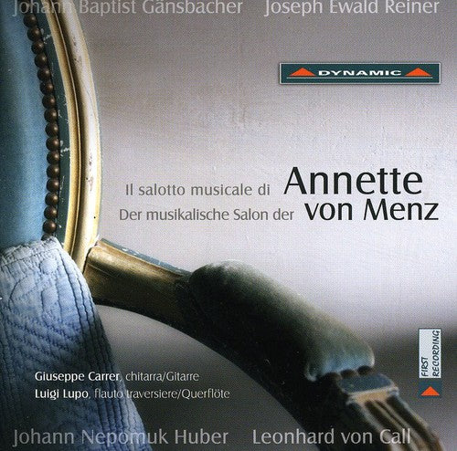 Gansbacher / Reiner / Huber / Von Call / Carrer: Il Salotto Musicale Di Annette Von Menz