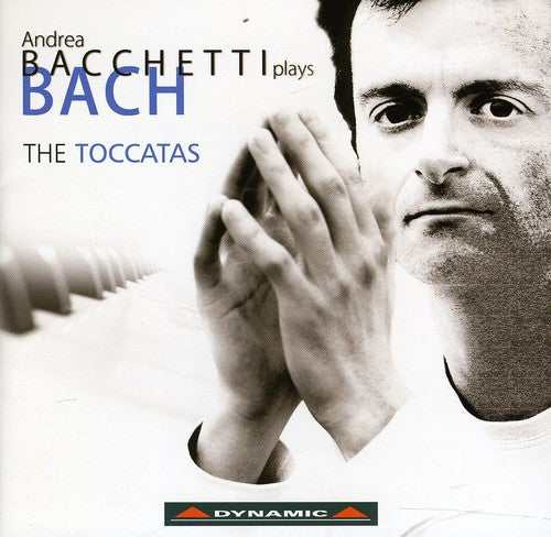 Bach, J.S. / Bacchetti: Toccatas