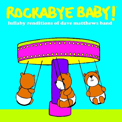 Rockabye Baby!: Lullaby Renditions of Dave Matthews Band