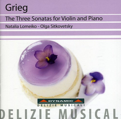 Grieg / Lomeiko / Sitkovetsky: Three Sonatas for Violin & Piano