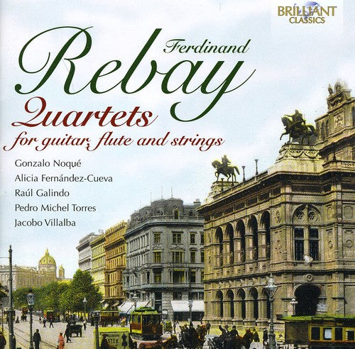 Rebay / Noque / Fernandez-Cueva / Galindo / Torres: Quartets for Guitar Flute & Strings