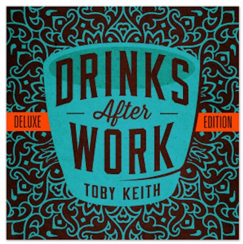 Keith, Toby: Drinks After Work