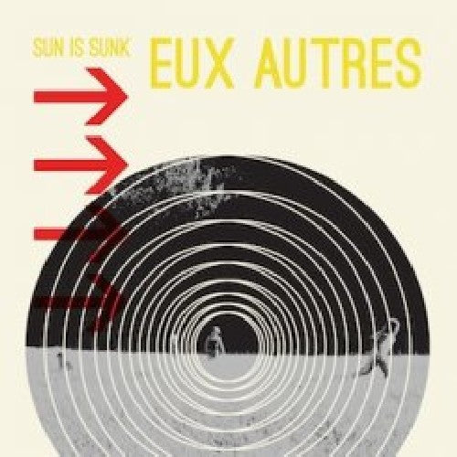 Eux Autres: Sun Is Sunk