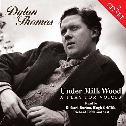 Thomas, Dylan: Under Milk Wood/Play for Voices