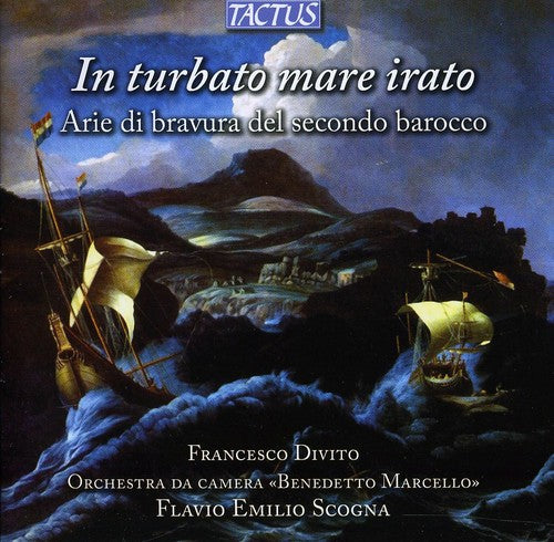 Divito / Co Benedetto Marcello / Scogna: In Turbato Mare Irato: Virtuoso Arias of Second