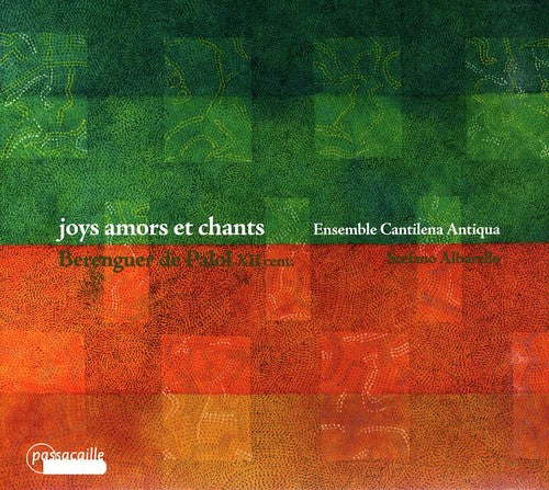 Palol / Ensemble Cantilena Antiqua: Joys Amors Et Chants