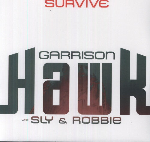 Hawk, Garrison / Sly & Robbie: Survive