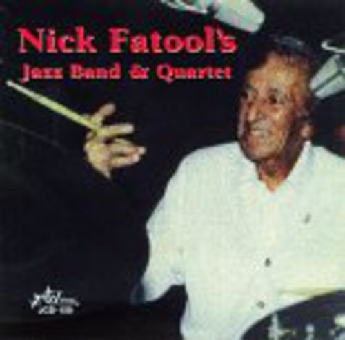 Fatool, Nick: Nick Fatool's Jazz Band and Quartet