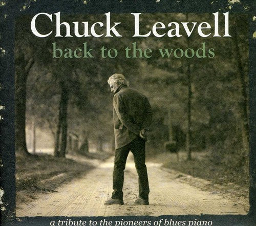 Leavell, Chuck: Back To The Woods: A Tribute To The Pioneers Of Blues Piano