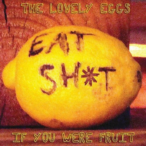 Lovely Eggs: If You Were Fruit