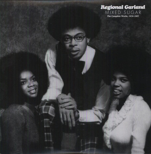 Regional Garland: Mixed Sugar: The Complete Works 1970-1987