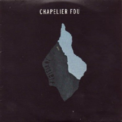 Chapelier Fou: Invisible