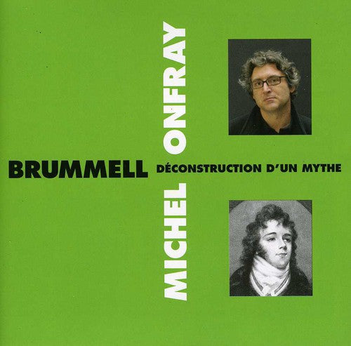 Onfray, Michel: Brummell: Deconstruction D'Un Mythe