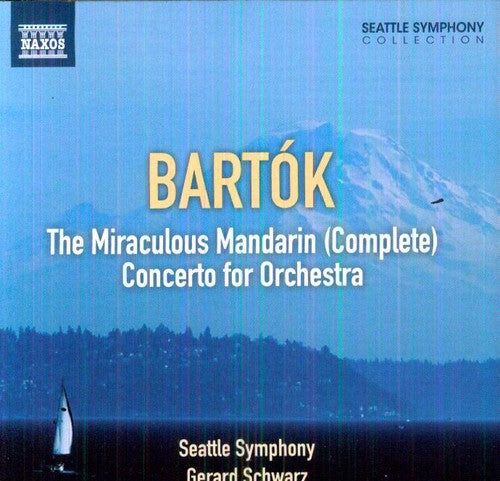 Bartok / Seattle Sym & Chorale / Schwarz: Miraculous Mandarin (Comp) / Concerto for Orch