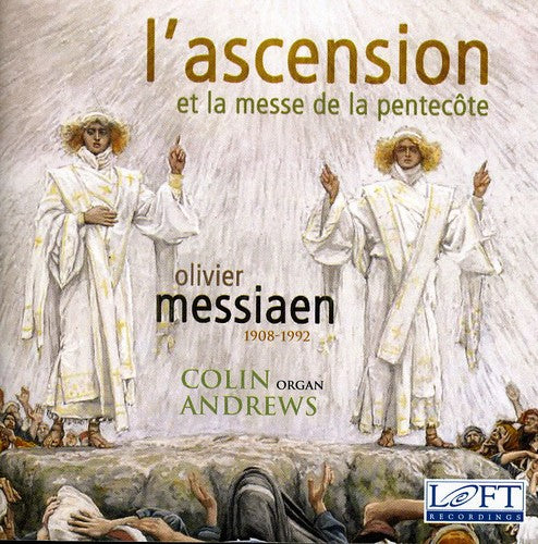 Messiaen / Colin Andrews: L'ascension Et la Messe de la Pentecote