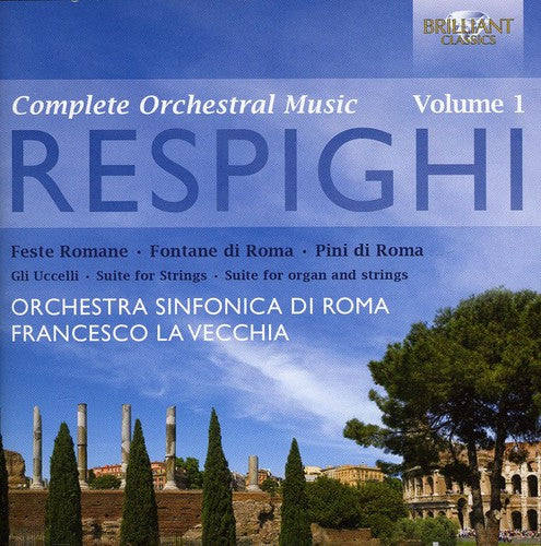 Respighi / Orch Sinfonica Di Roma / Palcich: Complete Orchestral Music 1