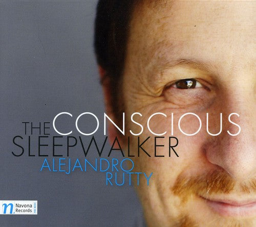 Rutty / Alejandro Rutty: Conscious Sleepwalker