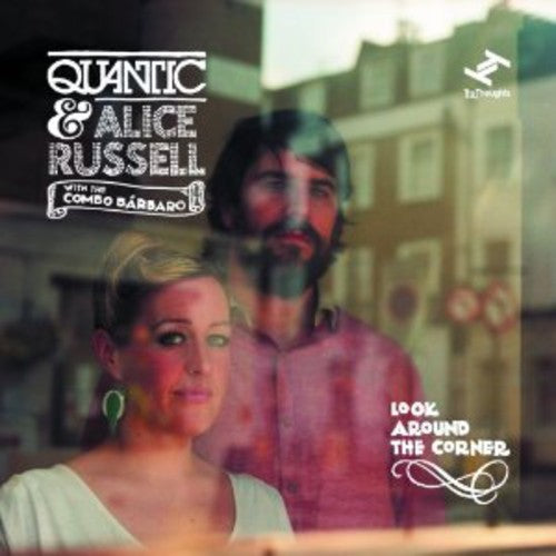 Quantic & Russel, Alice: Look Around the Corner