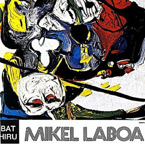 Laboa, Mikel: Bat-Hiru