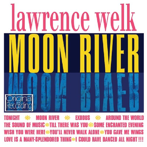 Welk, Lawrence: Moon River