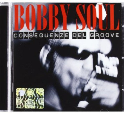 Soul Bobby: Conseguenze Del Groove