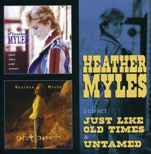 Myles, Heather: Just Like Old Times / Untamed