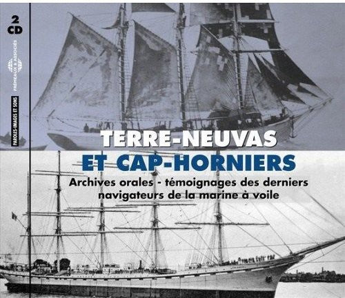 Derniers Navigateurs De La Marine a Voile: Terre-Neuvas & Cap-Horniers: Archives Orales