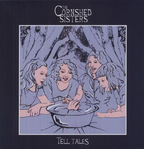 Cornshed Sisters: Tell Tales