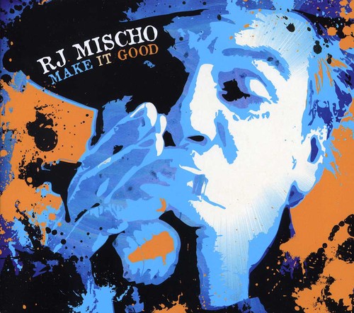 Mischo, Rj: Make It Good