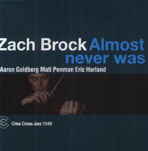 Brock, Zach: Almost Never Was