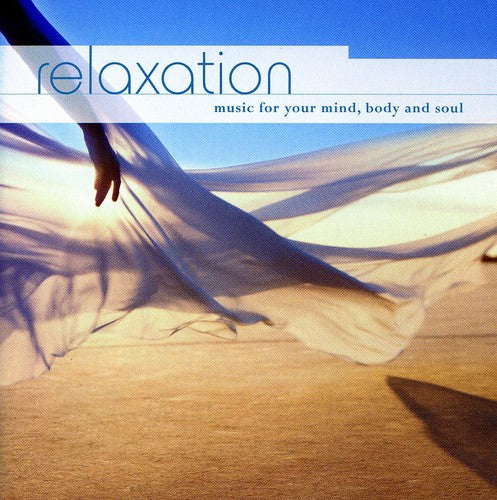 Relaxation: Music for Your Mind Body & Soul / Var: Relaxation: Music for Your Mind Body & Soul / Various