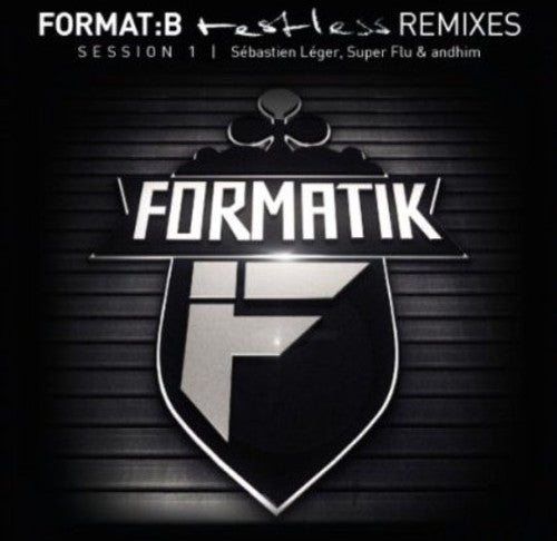 Format:B: Format:B - Restless - Remixes Session 1