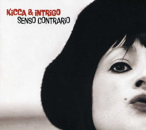 Kicca & Intrigo: Senso Contrario