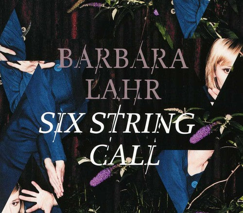 Lahr, Barbara: Six String Call