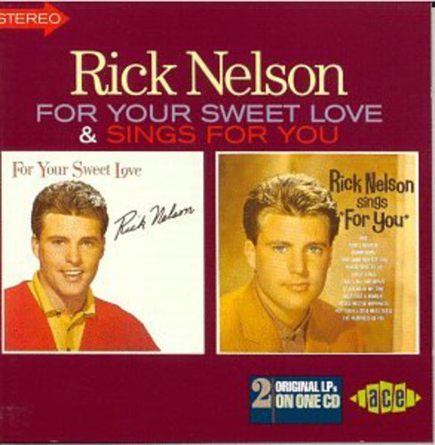 Nelson, Ricky: For Your Sweet Love/Sings for