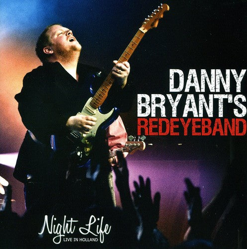 Bryant, Danny & Redeye Band: Night Life: Live in Holland