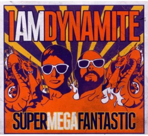 IAMDYNAMITE: Supermegafantastic