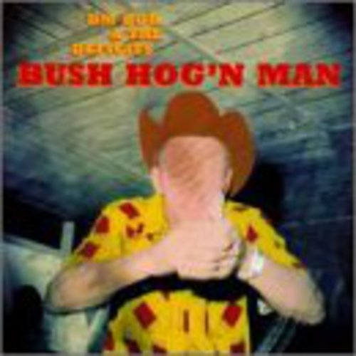 Dm Bob & Deficits: Bush Hog'n Man