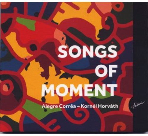 Alegre, Correa & Kornel H: Songs of Moment