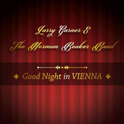 Garmer, Larry & Norman Beaker Band: Good Night In Vienna