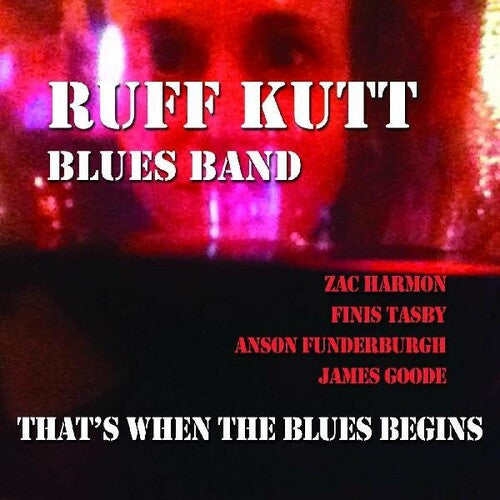 Ruff Kutt Blues Band: That's When the Blues Begins